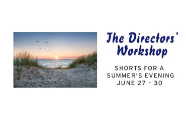 The Directors’ Workshop Summer Shorts