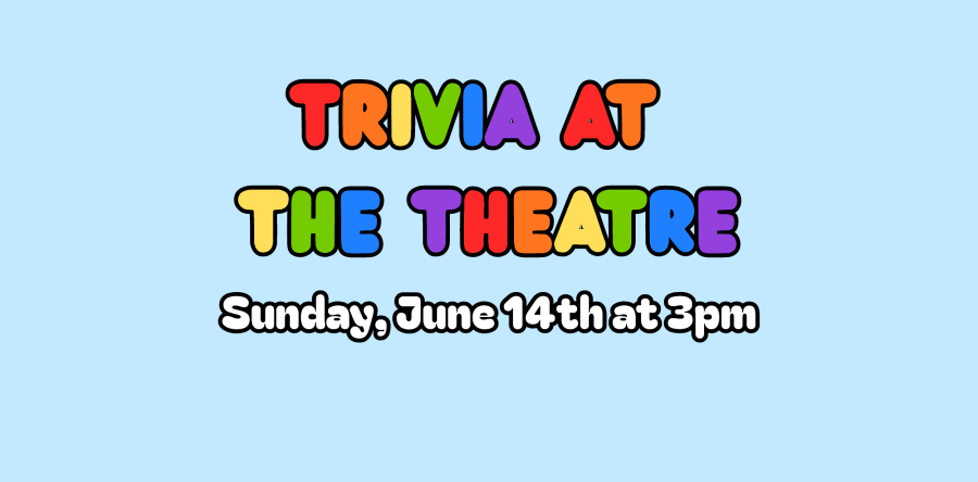 TRIVIA at the Theatre 2026