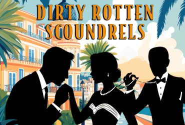 DIRTY ROTTEN SCOUNDRELS