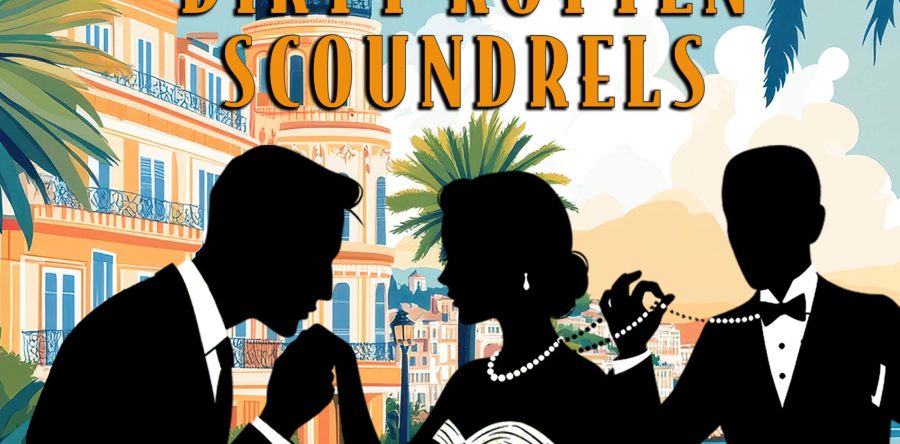 DIRTY ROTTEN SCOUNDRELS